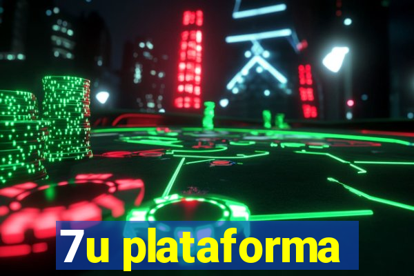 7u plataforma